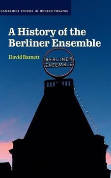 portada A History of the Berliner Ensemble (Cambridge Studies in Modern Theatre) (en Inglés)
