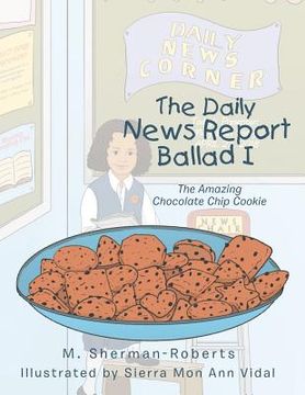 portada The Daily News Report Ballad I: The Amazing Chocolate Chip Cookie (in English)
