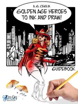 portada Golden Age Heroes to Ink and Draw! Guidebook (en Inglés)