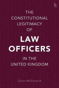 portada The Constitutional Legitimacy of law Officers in the United Kingdom (en Inglés)