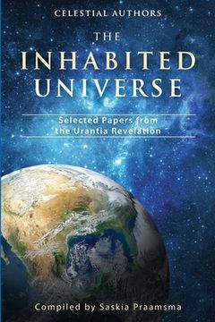 portada The Inhabited Universe: Selected Papers from the Urantia Revelation (en Inglés)