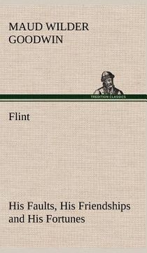 portada flint his faults, his friendships and his fortunes (in English)