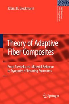 portada theory of adaptive fiber composites: from piezoelectric material behavior to dynamics of rotating structures (in English)