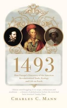 portada 1493: how europe's discovery of the americas revolutionized trade, ecology and life on earth. charles c. mann