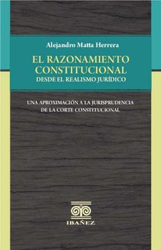 portada EL RAZONAMIENTO CONSTITUCIONAL DESDE EL REALISMO JURÍDICO (in Spanish)