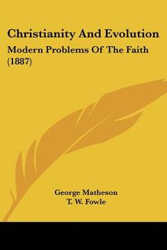 portada christianity and evolution: modern problems of the faith (1887) (in English)