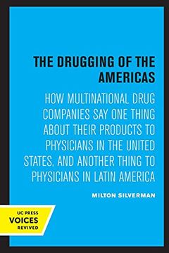 portada The Drugging of the Americas: How Multinational Drug Companies say one Thing About Their Products to Physicians in the United States, and Another Thing to Physicians in Latin America (en Inglés)