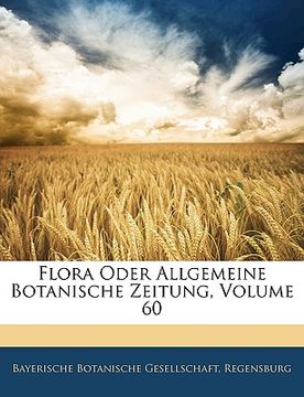 portada flora oder allgemeine botanische zeitung, volume 60