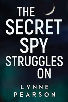 portada The Secret spy Struggles on (en Inglés)