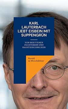 portada Karl Lauterbach Liebt Eisbein mit Suppengrün: Von Berittenen Zuchtebern und Haustierschnecken (in German)
