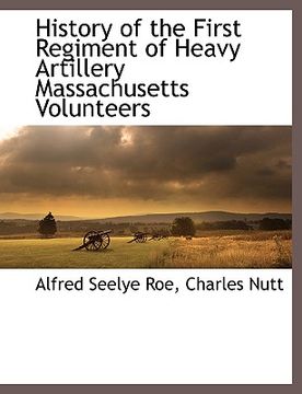 portada history of the first regiment of heavy artillery massachusetts volunteers (en Inglés)