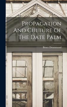 portada Propagation And Culture Of The Date Palm (in English)