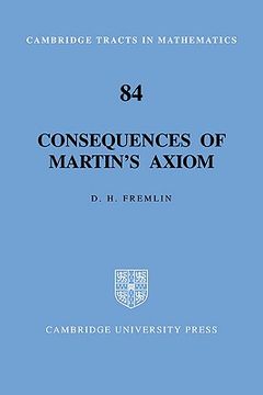 portada Consequences of Martin's Axiom (Cambridge Tracts in Mathematics) (in English)