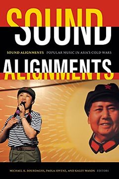 portada Sound Alignments: Popular Music in Asia'S Cold Wars 