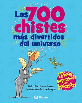 portada Los 700 Chistes más Divertidos del Universo:  Para Superchefs del Humor! (Castellano - a Partir de 6 Años - Libros Didácticos - Juegos y Pasatiempos)