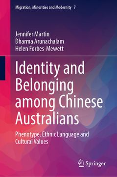 portada Identity and Belonging Among Chinese Australians: Phenotype, Ethnic Language and Cultural Values (en Inglés)