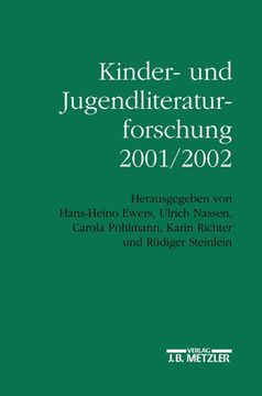 Kinder- Und Jugendliteraturforschung 2001/2002: Mit Einer Gesamtbibliographie Der Veröffentlichungen Des Jahres 2001 (in German)