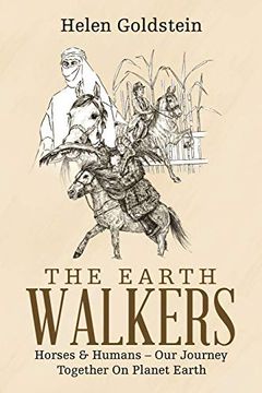 portada The Earth Walkers: Horses & Humans – our Journey Together on Planet Earth (en Inglés)