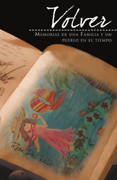 portada Volver: La Historia de una Familia y un Pueblo en el Tiempo (in Spanish)
