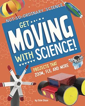 portada Get Moving with Science!: Projects That Zoom, Fly, and More (en Inglés)