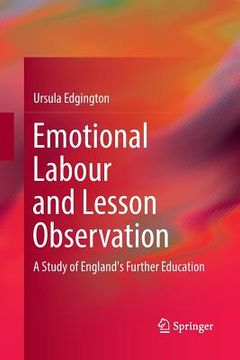 portada Emotional Labour and Lesson Observation: A Study of England's Further Education (en Inglés)