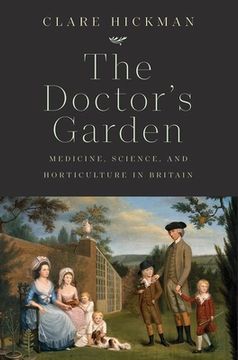 portada The Doctor'S Garden: Medicine, Science, and Horticulture in Britain (en Inglés)