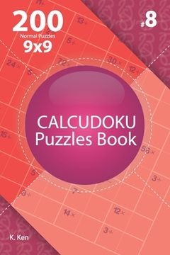 portada Calcudoku - 200 Normal Puzzles 9x9 (Volume 8) (en Inglés)