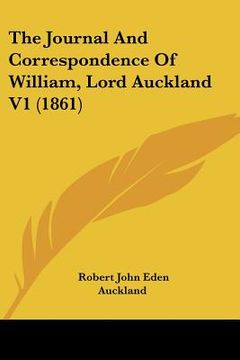portada the journal and correspondence of william, lord auckland v1 (1861) (en Inglés)