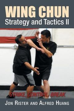 portada Wing Chun Strategy and Tactics II: Strike, Control, Break (en Inglés)