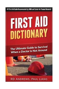 portada First Aid Dictionary: The Ultimate Guide to Survival when a Doctor is Not Around (in English)