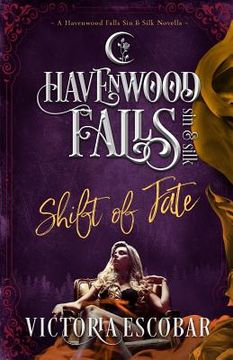 portada Shift of Fate: (A Havenwood Falls Sin & Silk Novella) (in English)