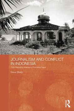 portada Journalism and Conflict in Indonesia: From Reporting Violence to Promoting Peace (in English)