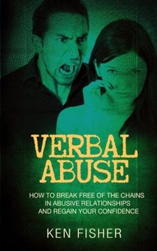 portada Verbal Abuse: How to Break Free of the Chains in Abusive Relationships and Regain Your Confidence