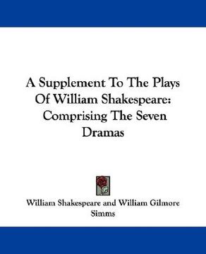portada a supplement to the plays of william shakespeare: comprising the seven dramas (en Inglés)