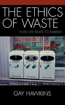 portada the ethics of waste: how we relate to rubbish (en Inglés)