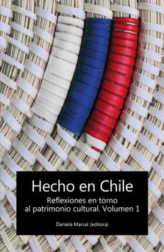 portada Hecho en Chile. Reflexiones en Torno al Patrimonio Cultural. Volumen 1 (in Spanish)