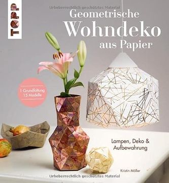 portada Geometrische Wohndeko aus Papier: Lampen, Deko & Aufbewahrung. 1 Grundfaltung - 20 Modelle. Modular Gefaltet, im Origami-Look (en Alemán)