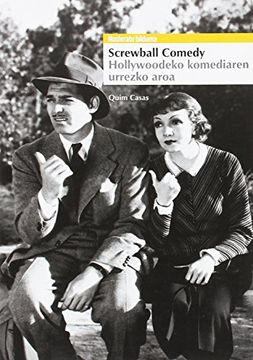 portada Screwball Comedy Hollywoodeko Komediaren Urrezko Aroa