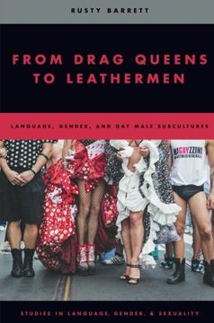 portada From Drag Queens to Leathermen: Language, Gender, and gay Male Subcultures (Studies in Language Gender and Sexuality) (in English)