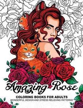 portada Amazing Rose Coloring Books for Adults: Flower design with Cat, Bird, Dog and Animals