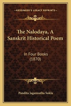 portada The Nalodaya, A Sanskrit Historical Poem: In Four Books (1870) (en Sánscrito)