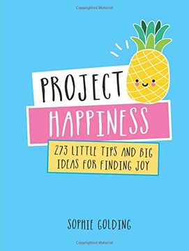 portada Project Happiness: 273 Little Tips and Big Ideas for Finding Joy