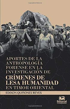 portada Aportes de la Antropología Forense en la Investigación de Crímenes de Lesa Humanidad en Timor Oriental