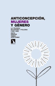 portada Anticoncepción, Mujeres y Género: La ‘Píldora’ en España y Polonia (1960-1980)