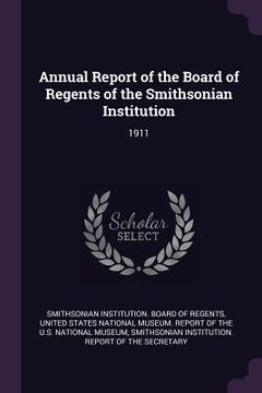 portada Annual Report of the Board of Regents of the Smithsonian Institution: 1911