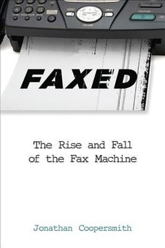 portada Faxed: The Rise and Fall of the Fax Machine (en Inglés)