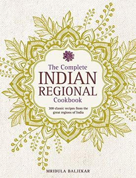 portada Complete Indian Regional Cookbook: 300 Classic Recipes from the Great Regions of India