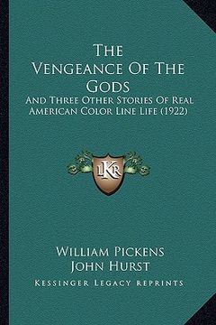 portada the vengeance of the gods the vengeance of the gods: and three other stories of real american color line life (19and three other stories of real ameri (en Inglés)