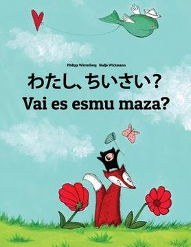 portada Watashi, chiisai? Vai es esmu maza?: Japanese [Hirigana and Romaji]-Latvian: Children's Picture Book (Bilingual Edition) (en Japonés)