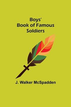 portada Boys' Book of Famous Soldiers (en Inglés)